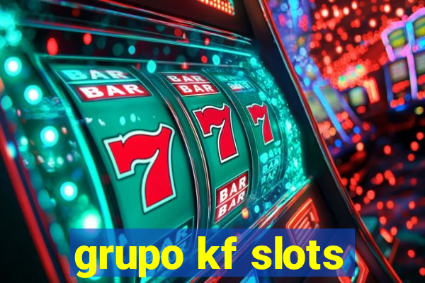 grupo kf slots